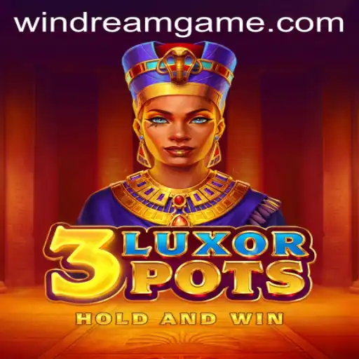 Discover the Thrilling World of 3LuxorPots: Unleashing the Power of WinDream